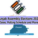 Punjab Assembly Elections 2022 Dates, Polling Schedule, Updates & Notifications